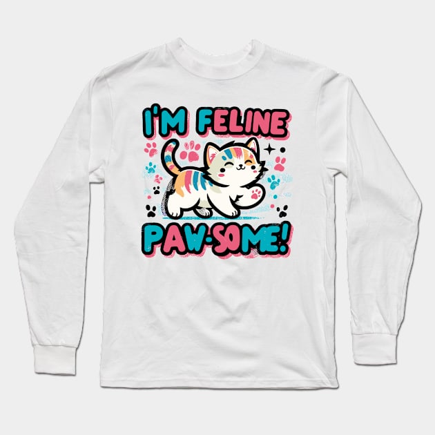 I'm Feline Pawsome Long Sleeve T-Shirt by Cutetopia